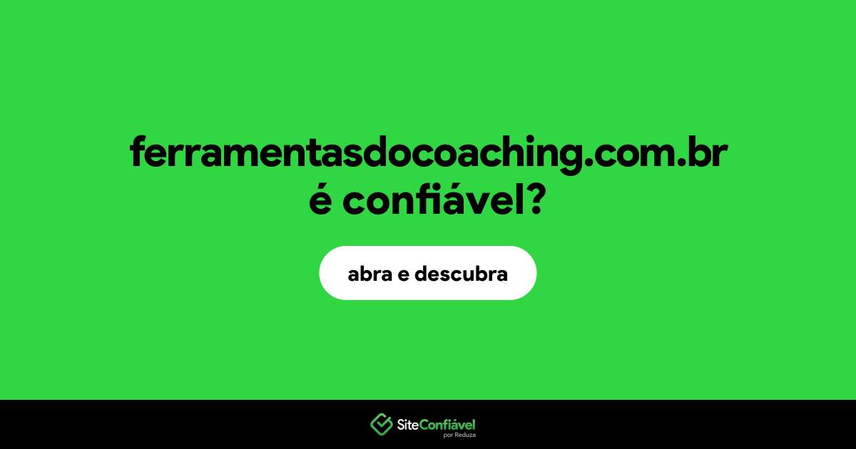 O site ferramentasdocoaching.com.br é confiável?