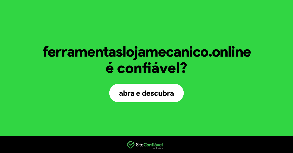 O site ferramentaslojamecanico.online é confiável?