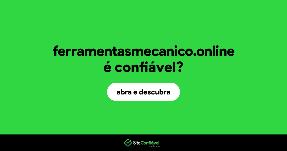 O site ferramentasmecanico.online é confiável?