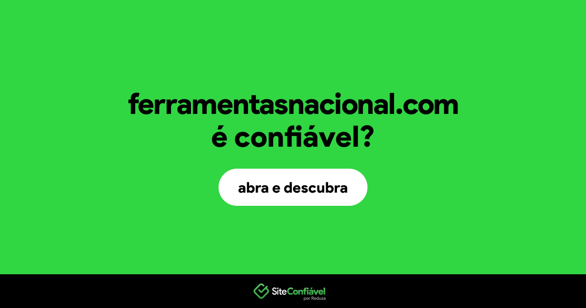 O site ferramentasnacional.com é confiável?