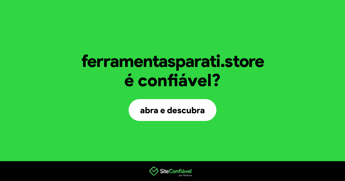 O site ferramentasparati.store é confiável?