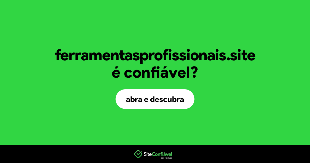 O site ferramentasprofissionais.site é confiável?