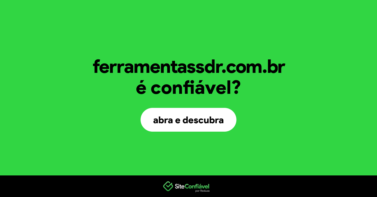 O site ferramentassdr.com.br é confiável?