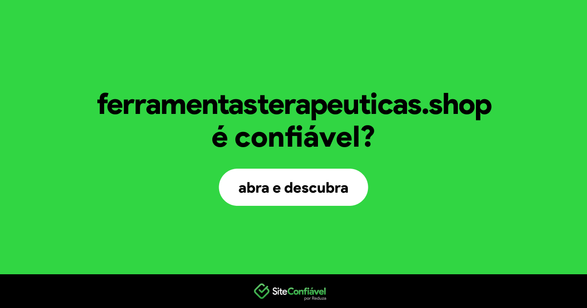 O site ferramentasterapeuticas.shop é confiável?