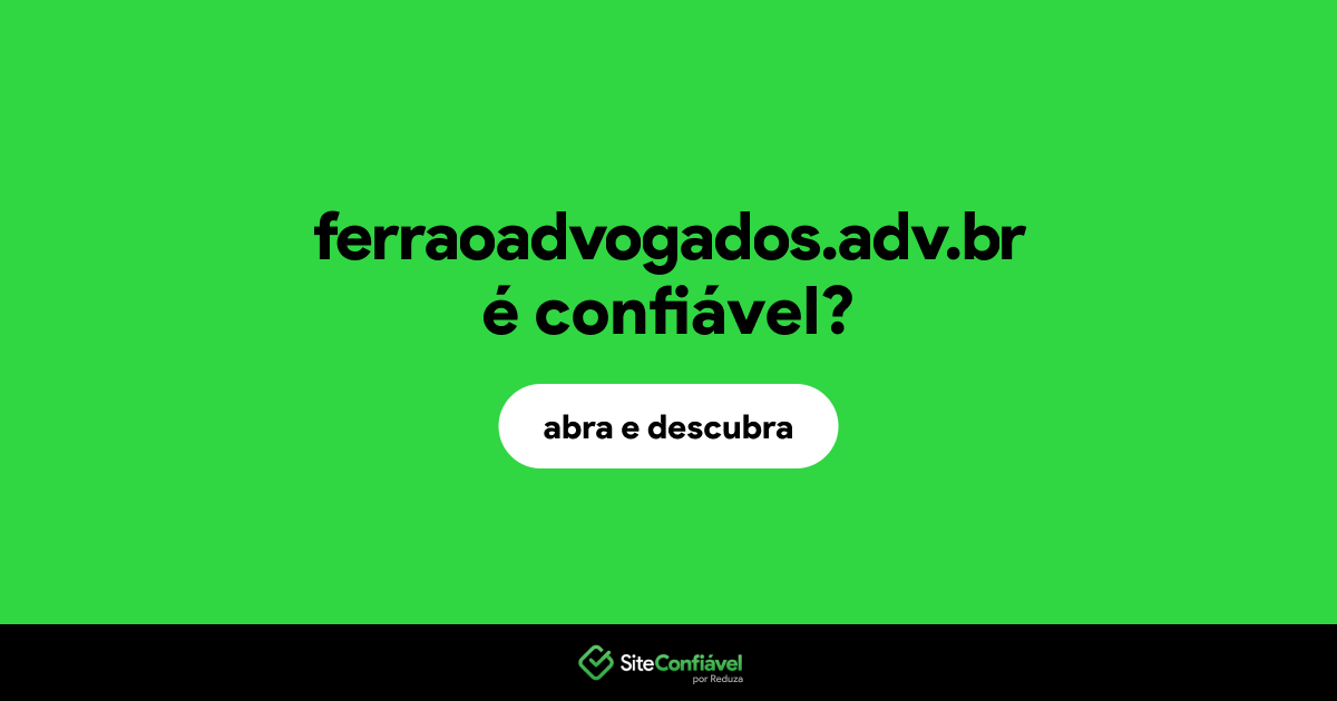 O site ferraoadvogados.adv.br é confiável?
