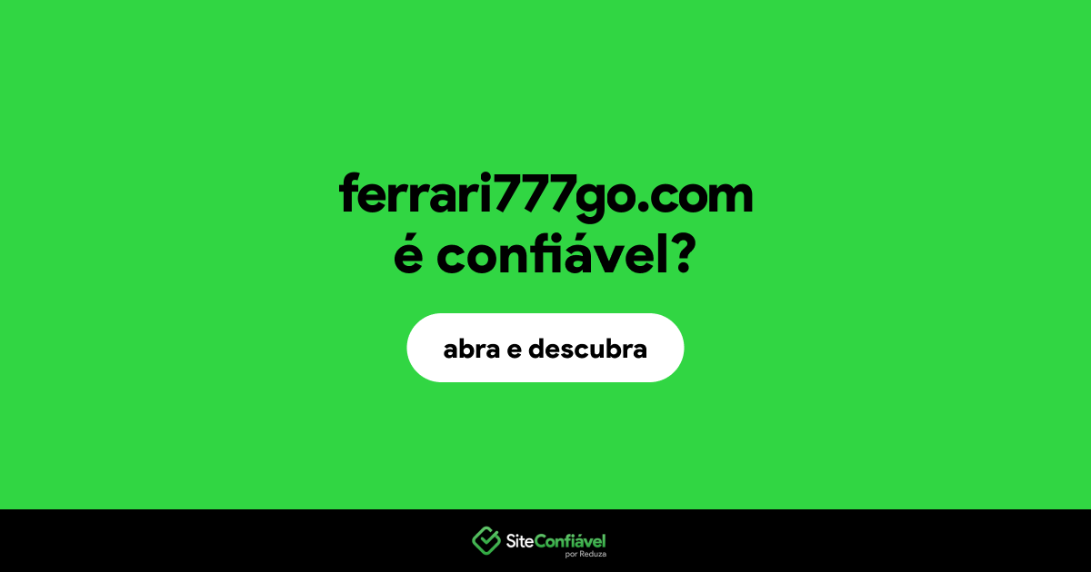 O site ferrari777go.com é confiável?