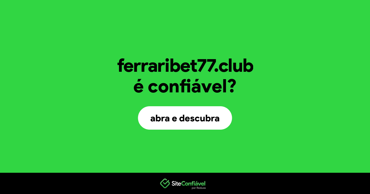 O site ferraribet77.club é confiável?