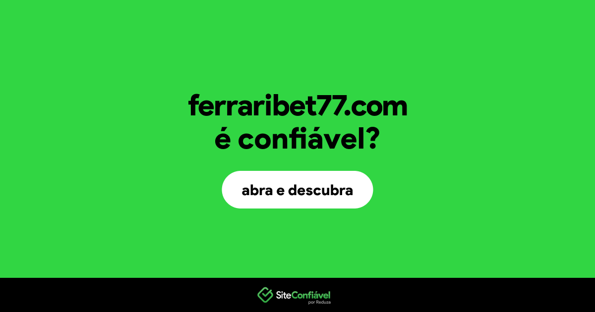 O site ferraribet77.com é confiável?