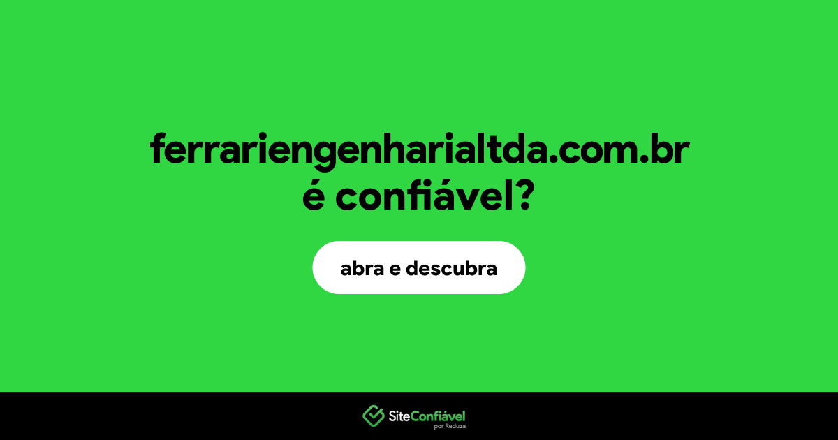 O site ferrariengenharialtda.com.br é confiável?