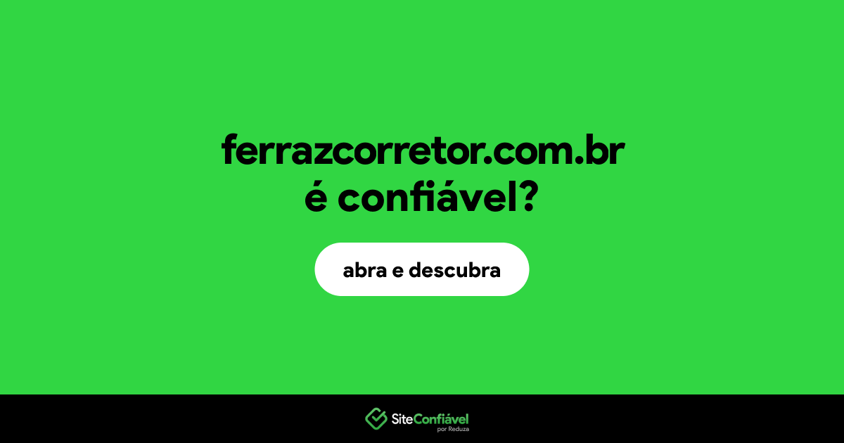 O site ferrazcorretor.com.br é confiável?