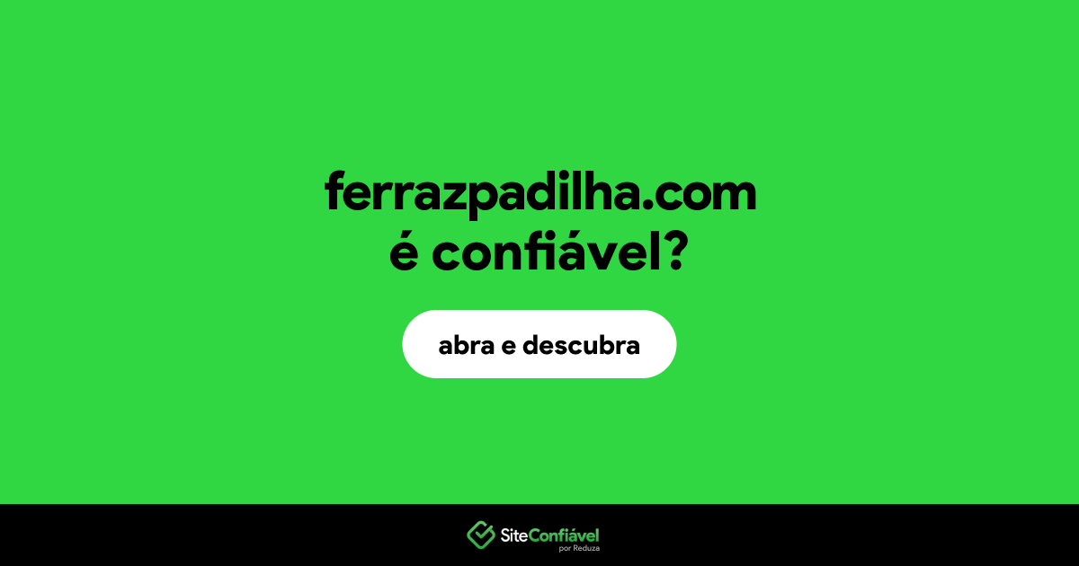 O site ferrazpadilha.com é confiável?