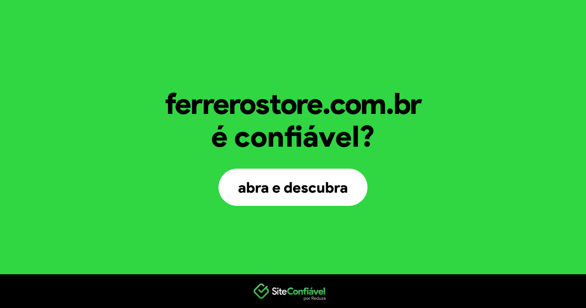 O site ferrerostore.com.br é confiável?