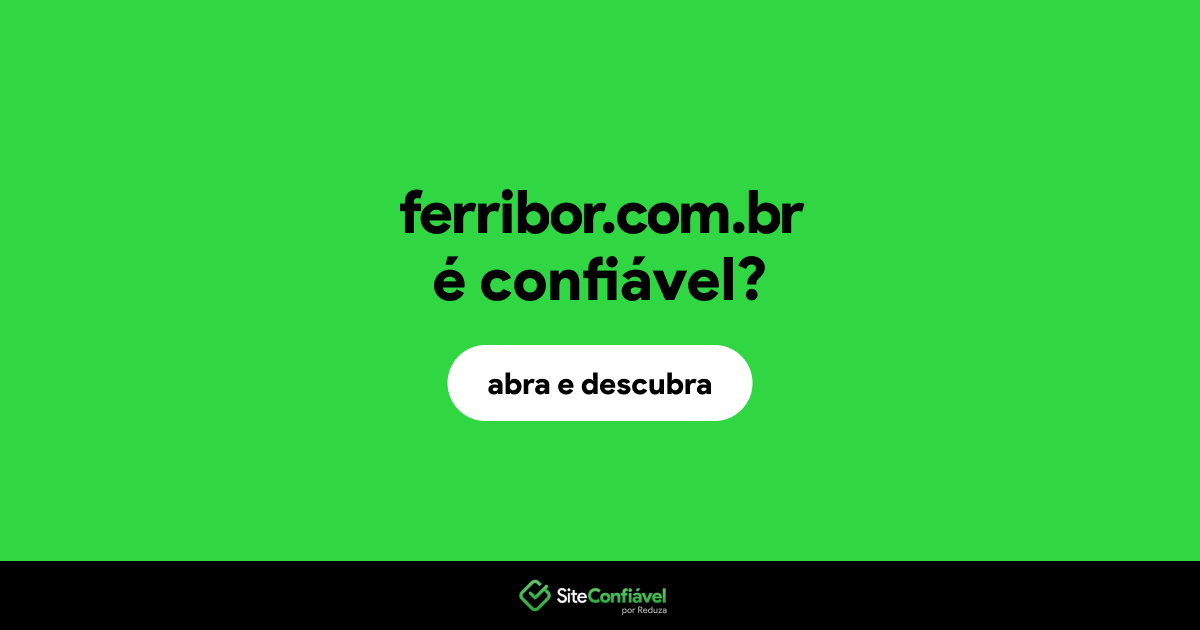 O site ferribor.com.br é confiável?