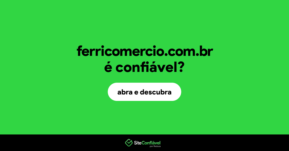 O site ferricomercio.com.br é confiável?