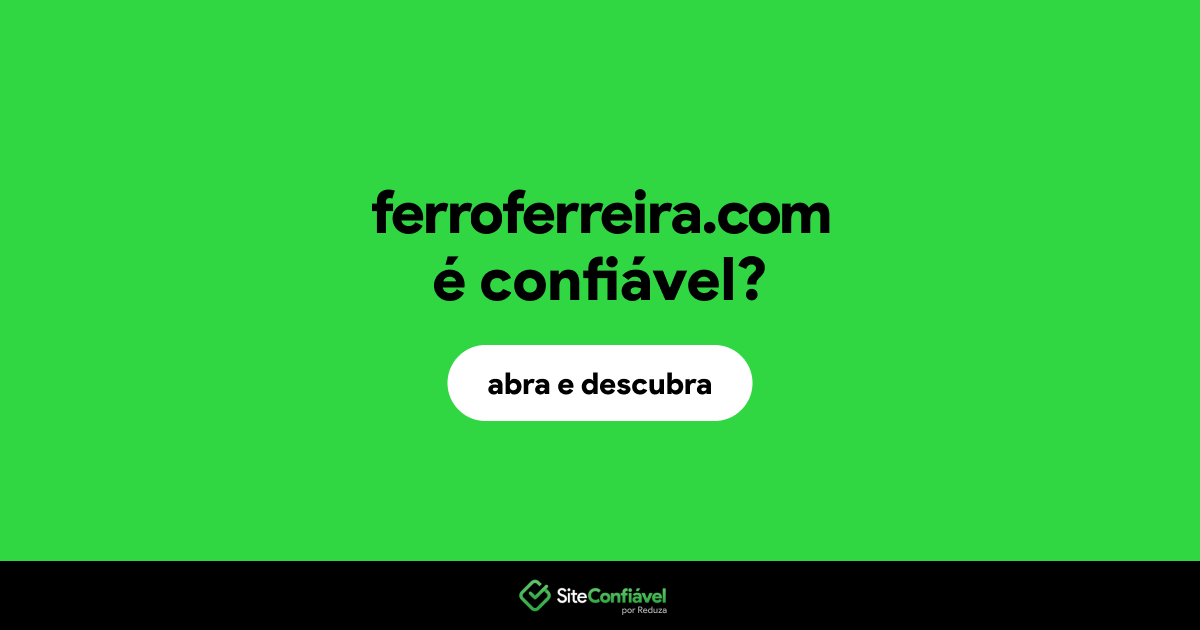 O site ferroferreira.com é confiável?