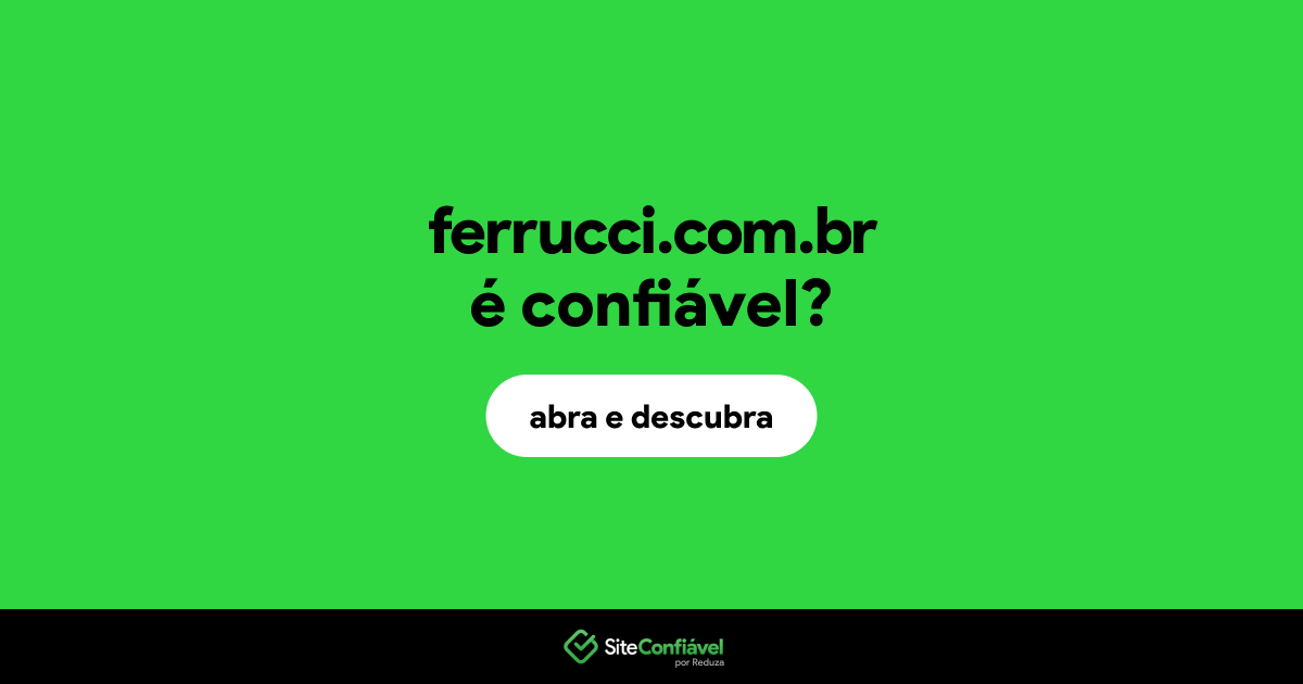 O site ferrucci.com.br é confiável?