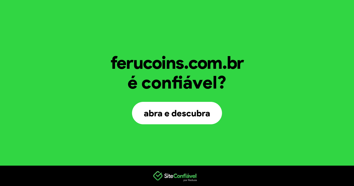 O site ferucoins.com.br é confiável?