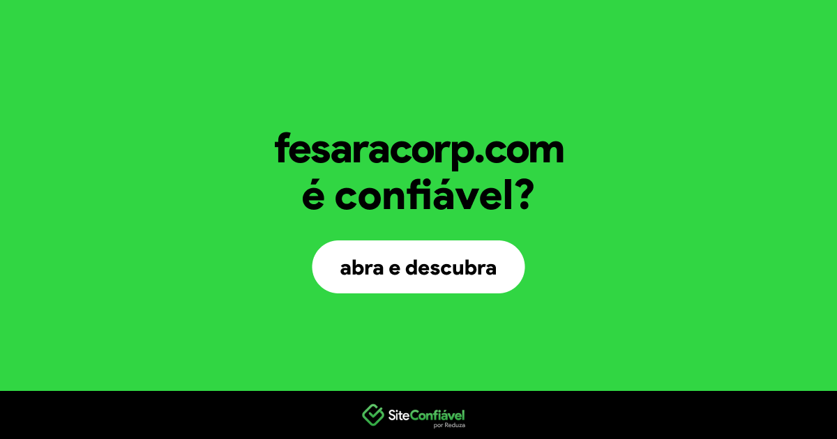 O site fesaracorp.com é confiável?