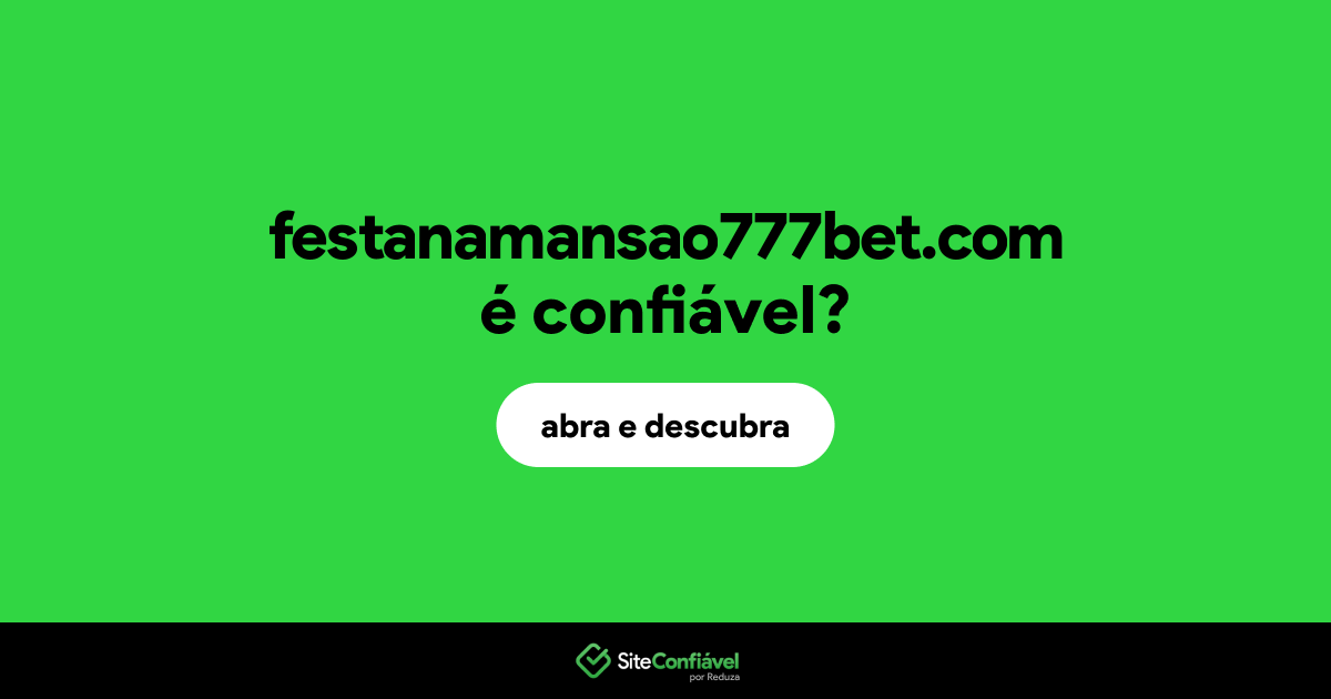 O site festanamansao777bet.com é confiável?