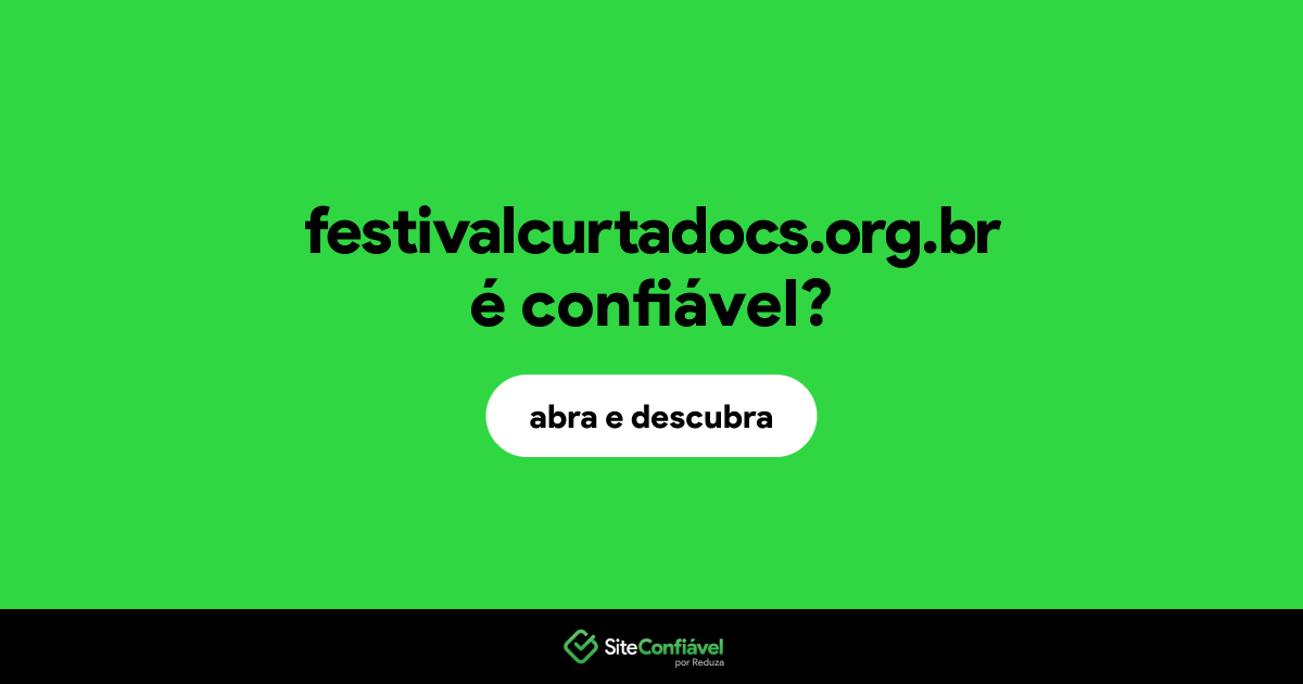 O site festivalcurtadocs.org.br é confiável?