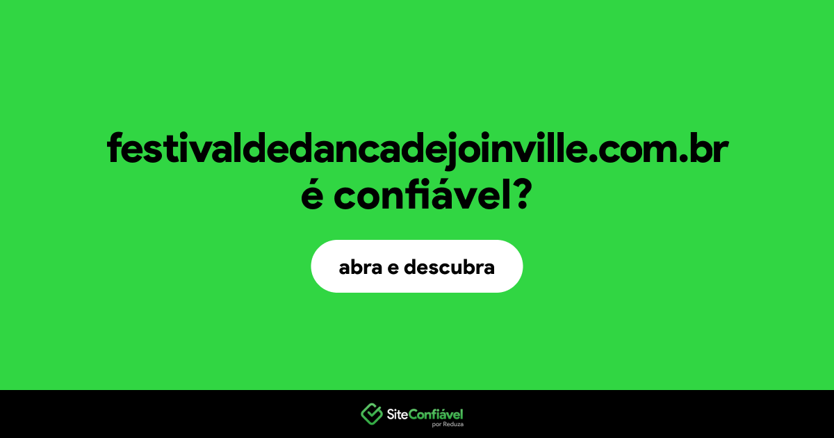 O site festivaldedancadejoinville.com.br é confiável?