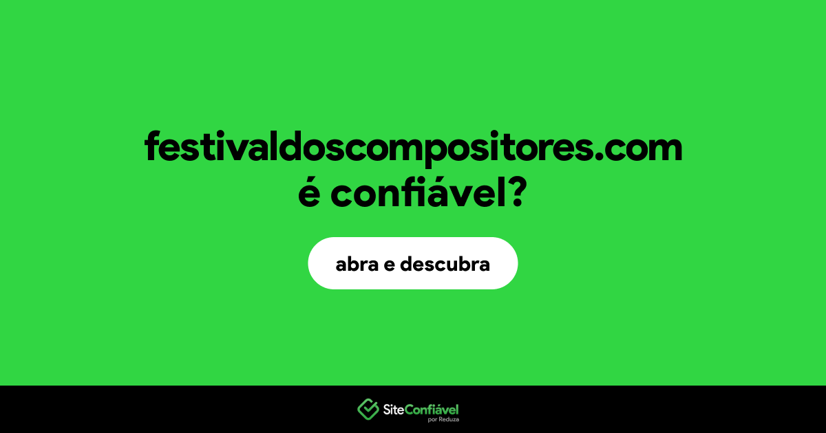 O site festivaldoscompositores.com é confiável?