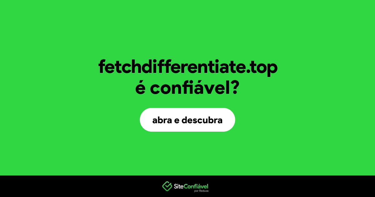 O site fetchdifferentiate.top é confiável?