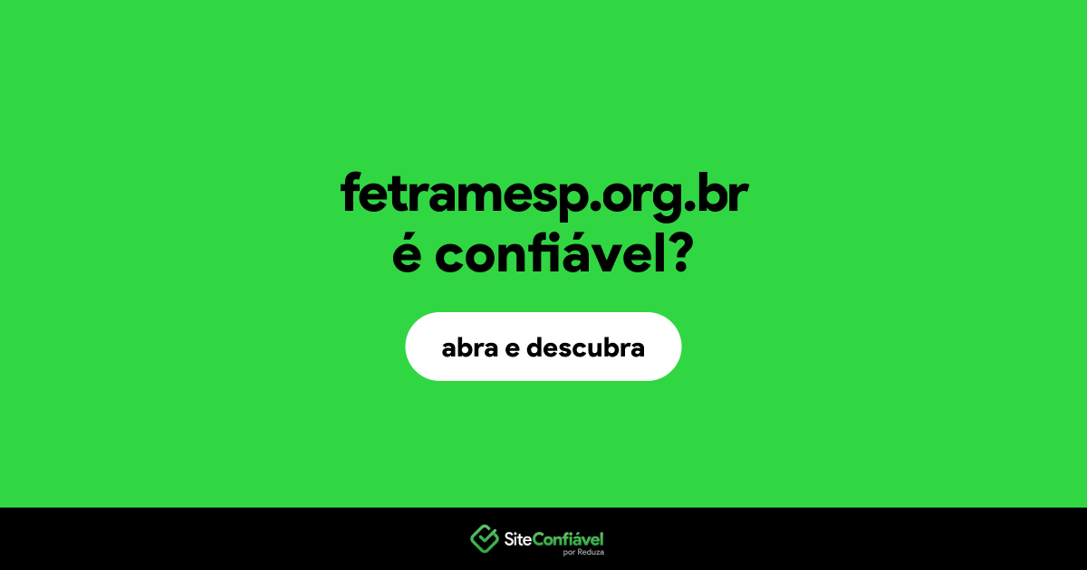 O site fetramesp.org.br é confiável?