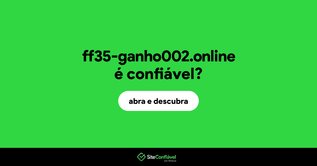 O site ff35-ganho002.online é confiável?