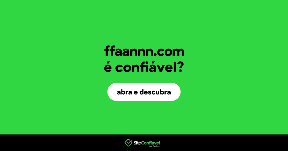 O site ffaannn.com é confiável?