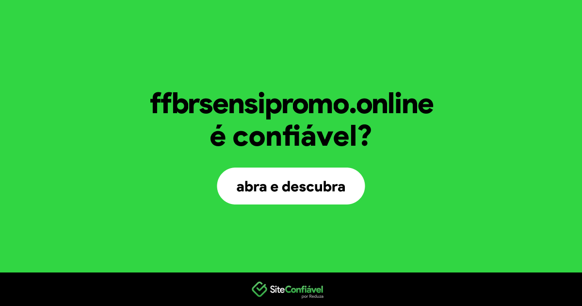 O site ffbrsensipromo.online é confiável?