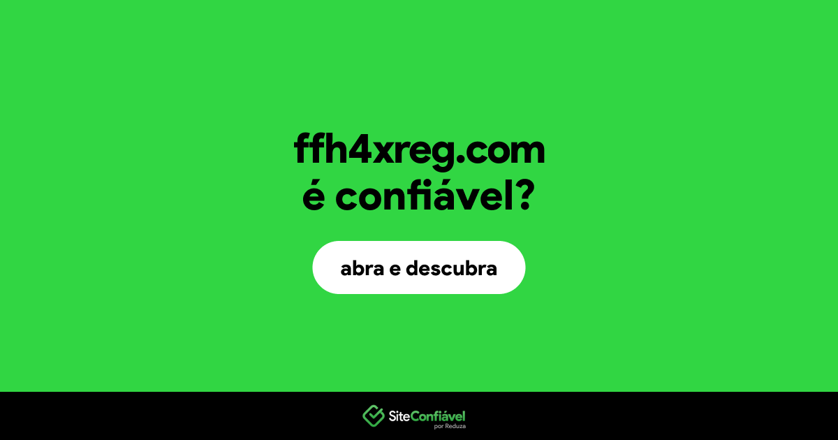 O site ffh4xreg.com é confiável?