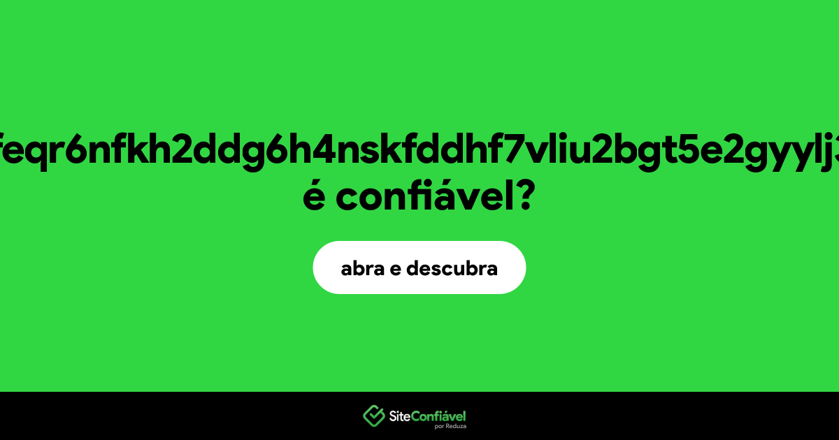 O site ffhxmfxzzkfeqr6nfkh2ddg6h4nskfddhf7vliu2bgt5e2gyylj3mlyd.onion é confiável?