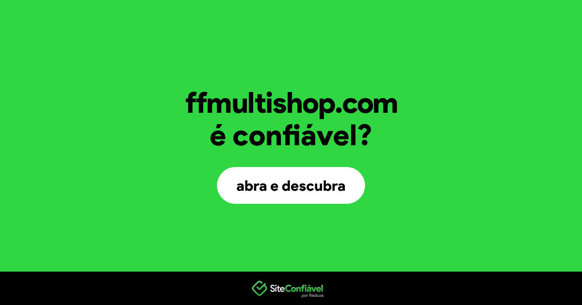 O site ffmultishop.com é confiável?