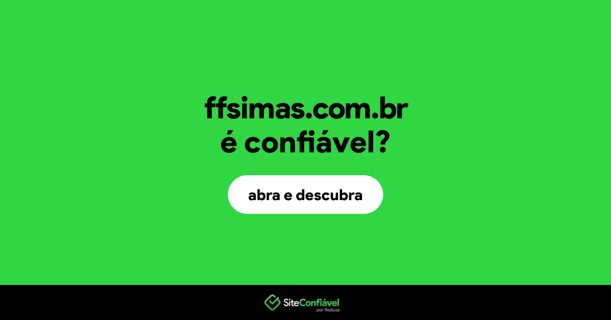 O site ffsimas.com.br é confiável?
