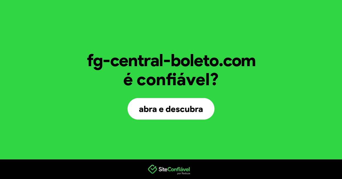 O site fg-central-boleto.com é confiável?