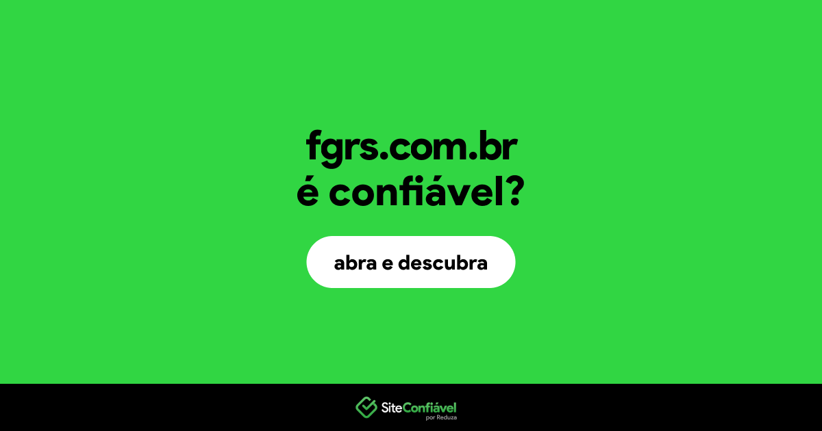 O site fgrs.com.br é confiável?