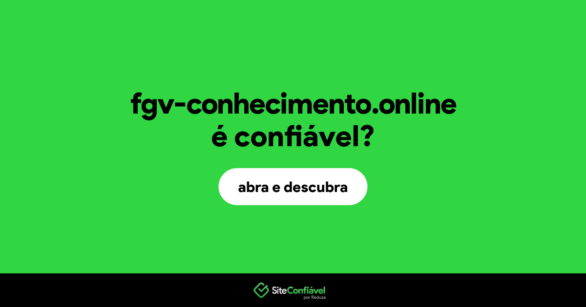 O site fgv-conhecimento.online é confiável?