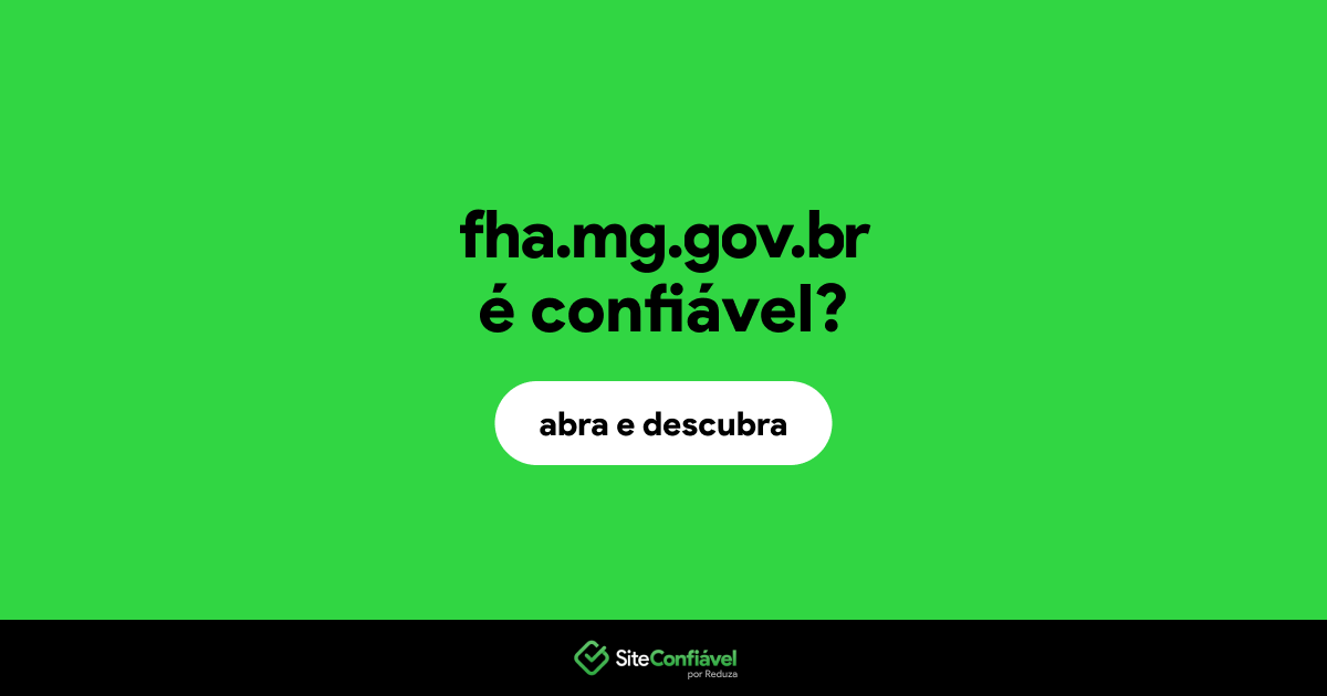 O site fha.mg.gov.br é confiável?