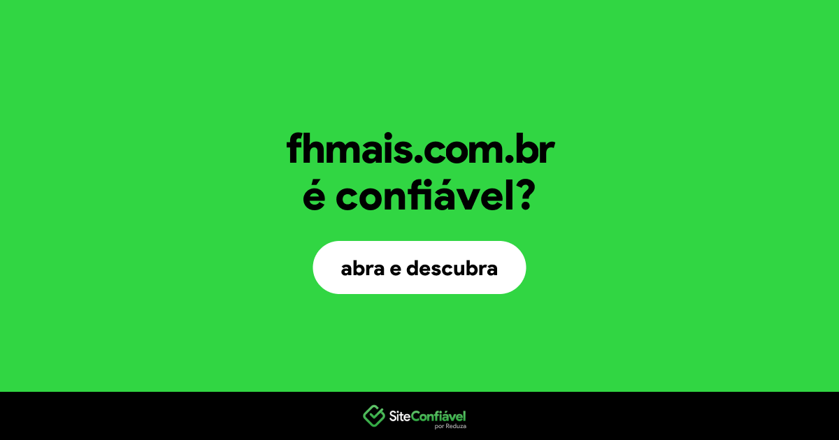 O site fhmais.com.br é confiável?