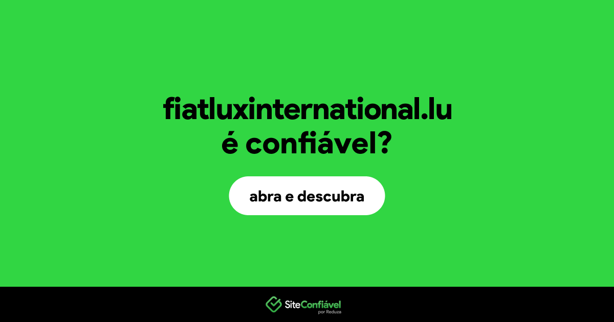 O site fiatluxinternational.lu é confiável?