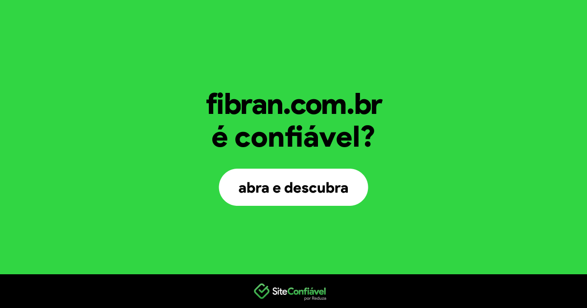 O site fibran.com.br é confiável?