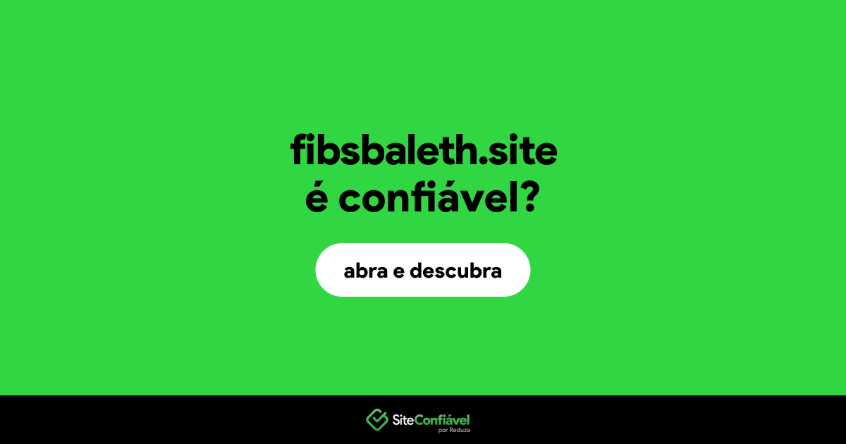 O site fibsbaleth.site é confiável?