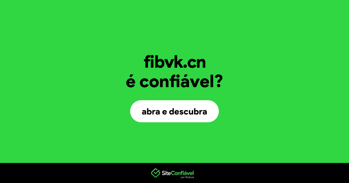 O site fibvk.cn é confiável?