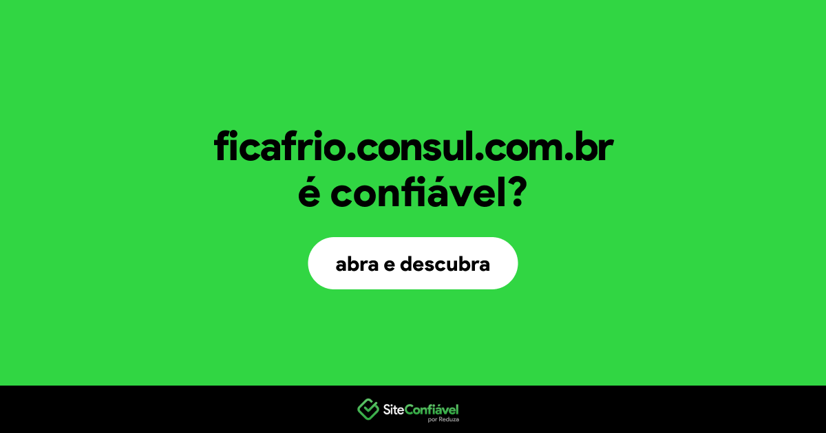 O site ficafrio.consul.com.br é confiável?