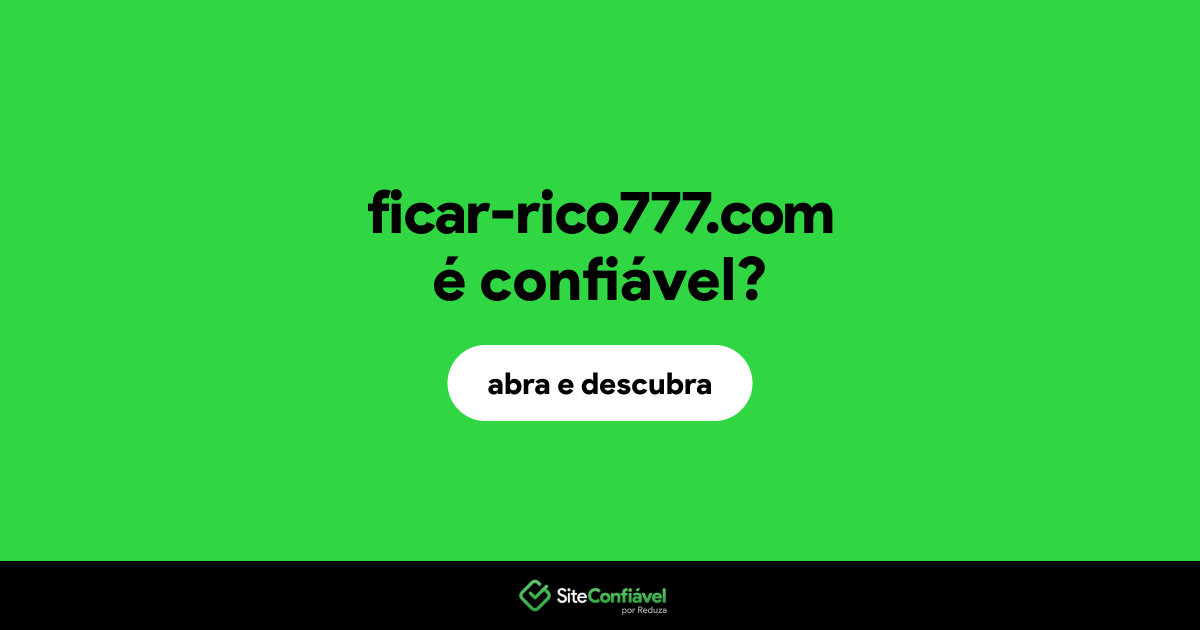 O site ficar-rico777.com é confiável?