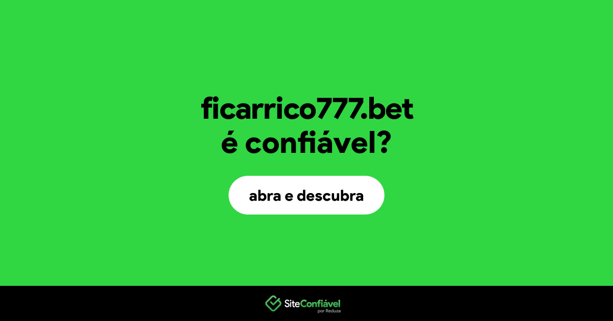 O site ficarrico777.bet é confiável?