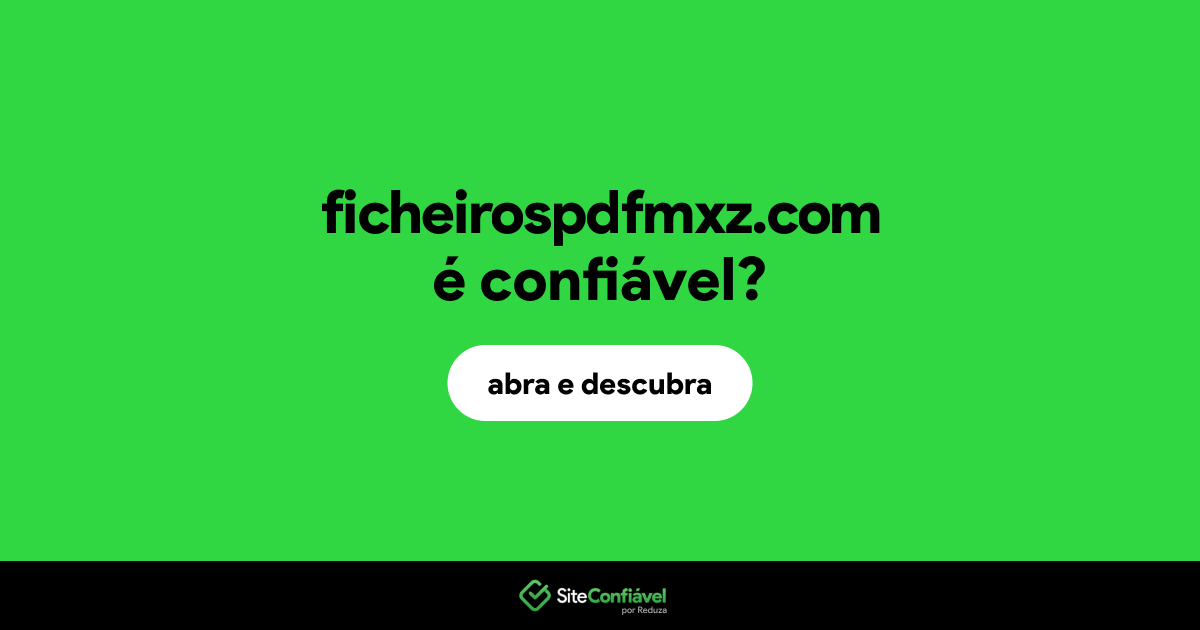 O site ficheirospdfmxz.com é confiável?