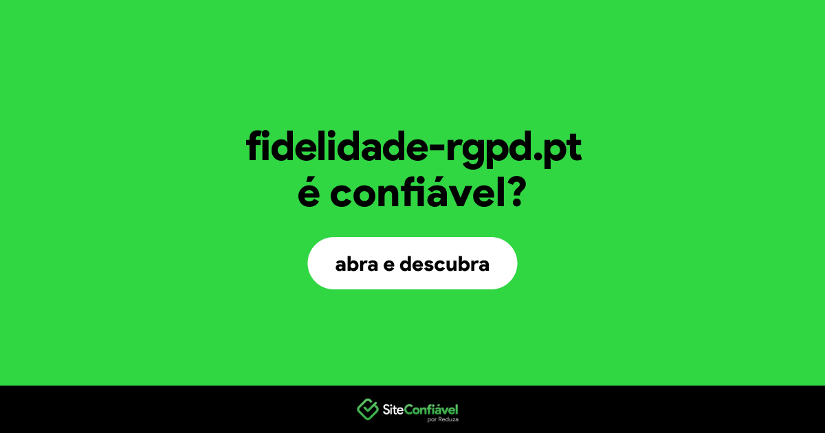 O site fidelidade-rgpd.pt é confiável?