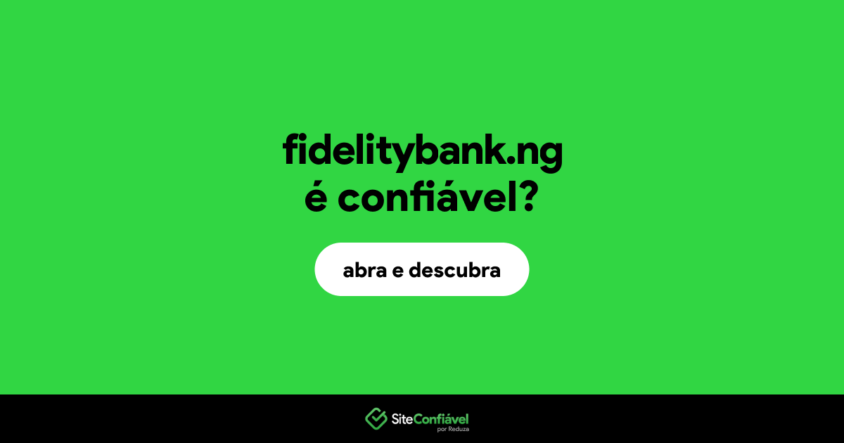 O site fidelitybank.ng é confiável?